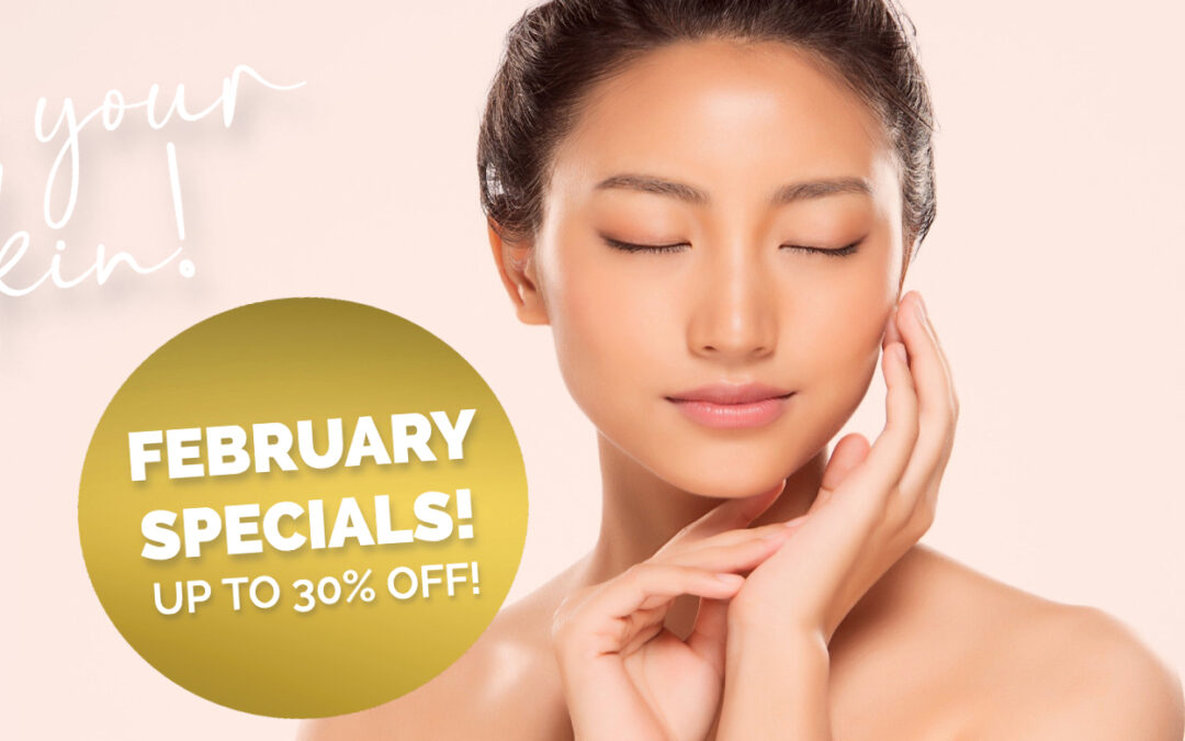February Specials: Up to 30% OFF!